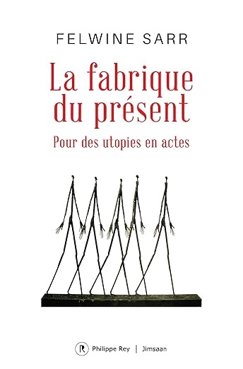 La fabrique du présent — Felwine Sarr